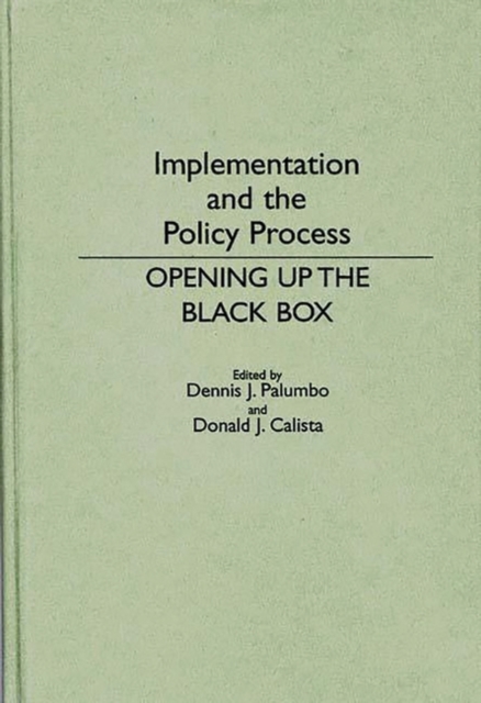 Implementation and the Policy Process : Opening Up the Black Box, Hardback Book