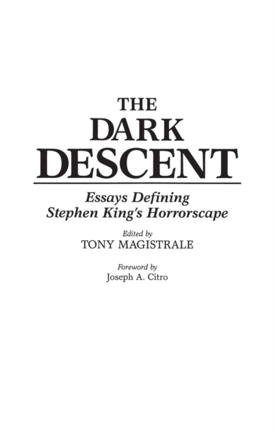 The Dark Descent : Essays Defining Stephen King's Horrorscape, Hardback Book