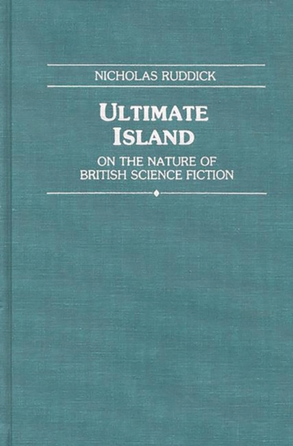 Ultimate Island : On the Nature of British Science Fiction, Hardback Book