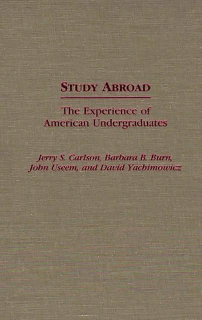 Study Abroad : The Experience of American Undergraduates, Hardback Book