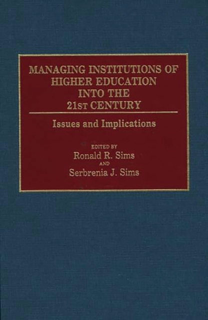 Managing Institutions of Higher Education into the 21st Century : Issues and Implications, Hardback Book