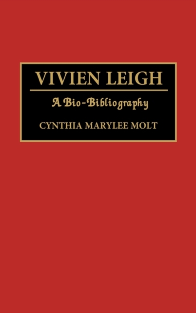 Vivien Leigh : A Bio-Bibliography, Hardback Book