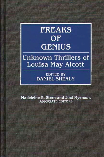 Freaks of Genius : Unknown Thrillers of Louisa May Alcott, Hardback Book