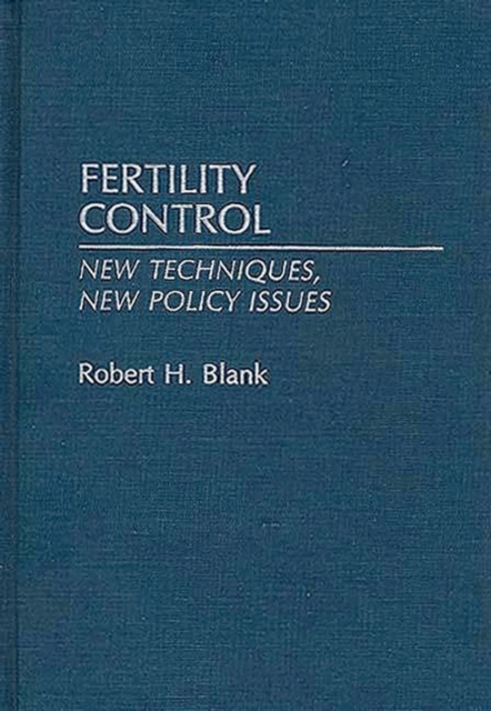 Fertility Control : New Techniques, New Policy Issues, Hardback Book