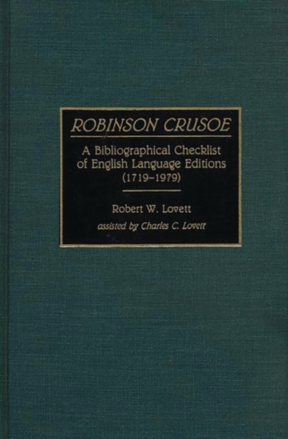 Robinson Crusoe : A Bibliographical Checklist of English Language Editions (1719-1979), Hardback Book