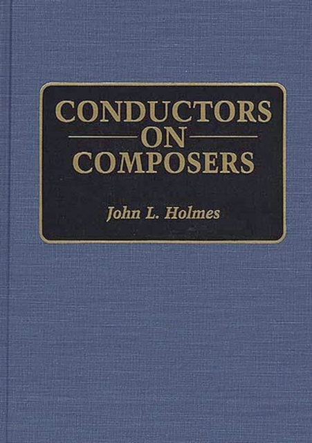 Conductors on Composers, Hardback Book
