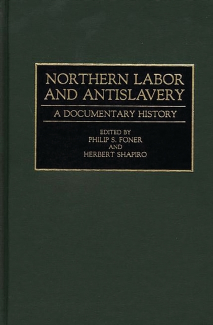 Northern Labor and Antislavery : A Documentary History, Hardback Book