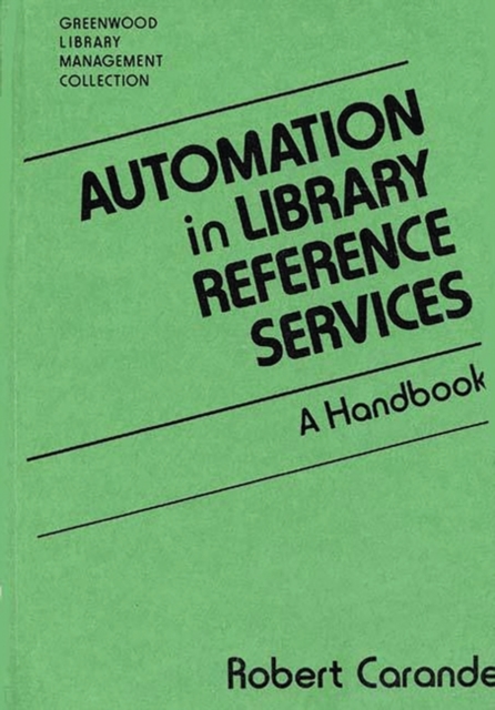 Automation in Library Reference Services : A Handbook, Hardback Book