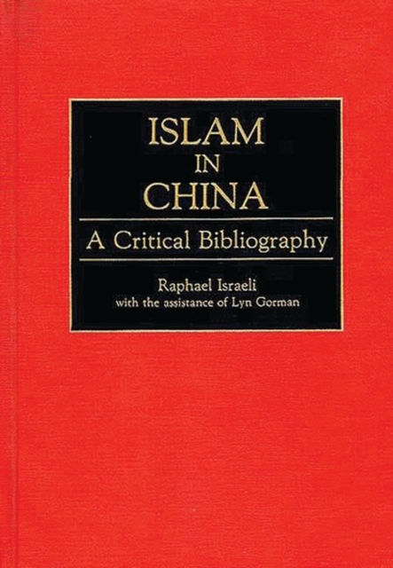 Islam in China : A Critical Bibliography, Hardback Book