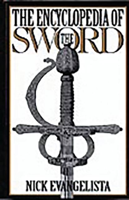 The Encyclopedia of the Sword, Hardback Book