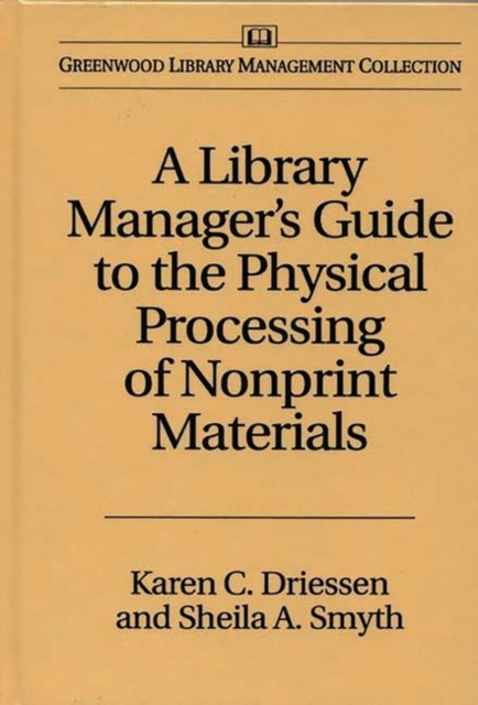 A Library Manager's Guide to the Physical Processing of Nonprint Materials, Hardback Book