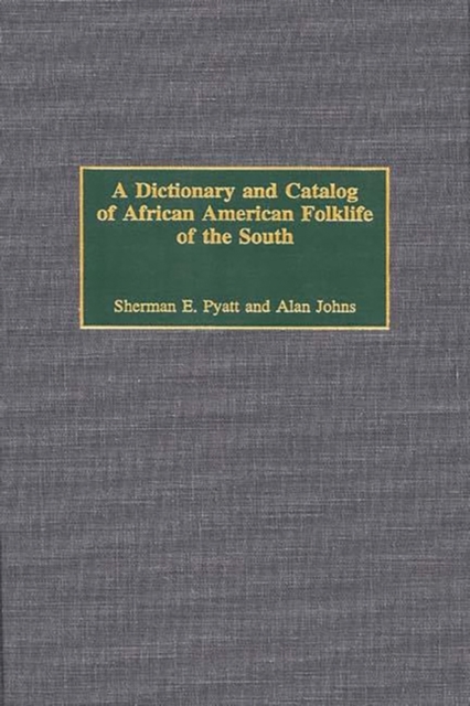 A Dictionary and Catalog of African American Folklife of the South, Hardback Book