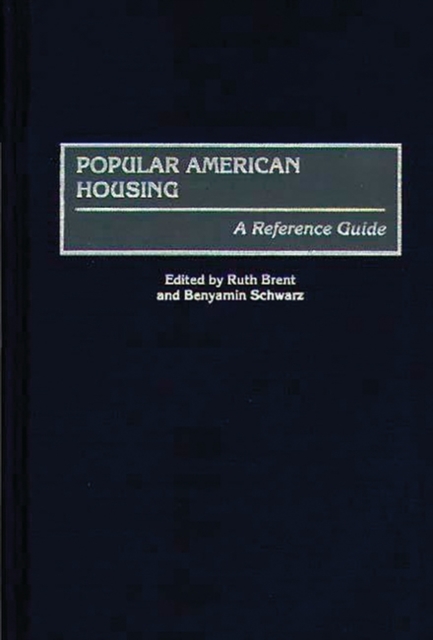 Popular American Housing : A Reference Guide, Hardback Book