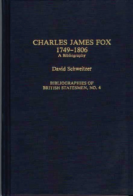 Charles James Fox, 1749-1806 : A Bibliography, Hardback Book