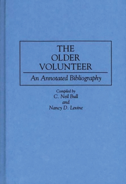 The Older Volunteer : An Annotated Bibliography, Hardback Book