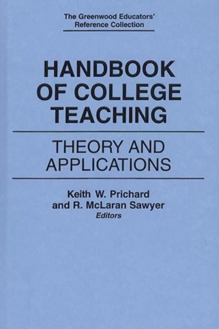 Handbook of College Teaching : Theory and Applications, Hardback Book