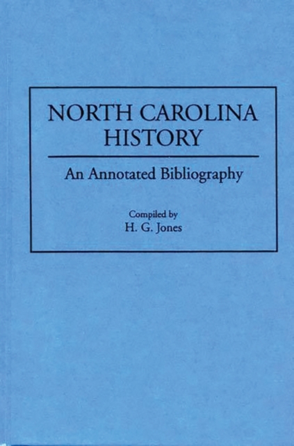 North Carolina History : An Annotated Bibliography, Hardback Book