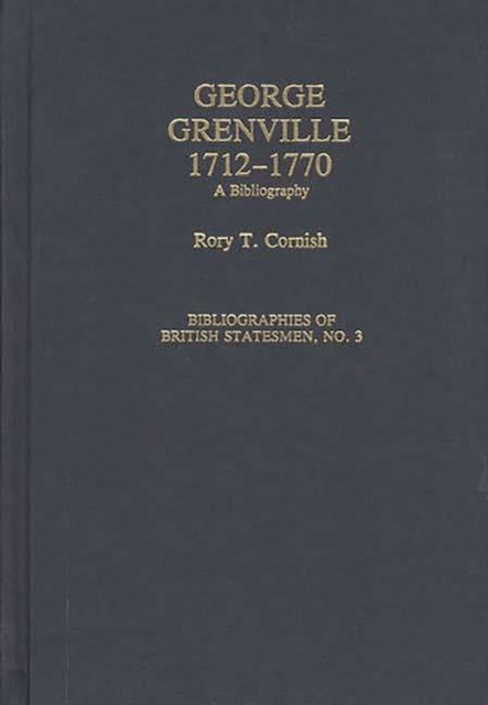 George Grenville, 1712-1770 : A Bibliography, Hardback Book
