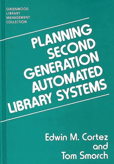 Planning Second Generation Automated Library Systems, Hardback Book