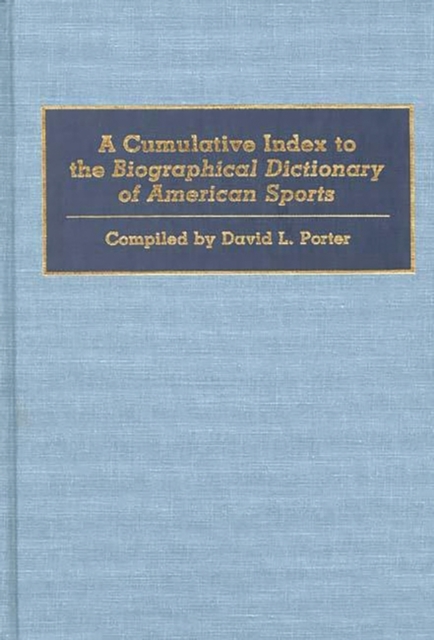 A Cumulative Index to the Biographical Dictionary of American Sports, Hardback Book