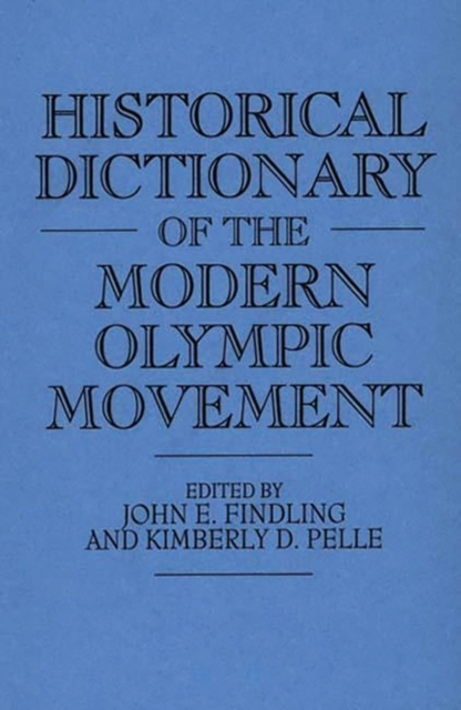 Historical Dictionary of the Modern Olympic Movement, Hardback Book