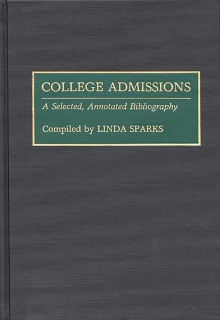 College Admissions : A Selected Annotated Bibliography, Hardback Book
