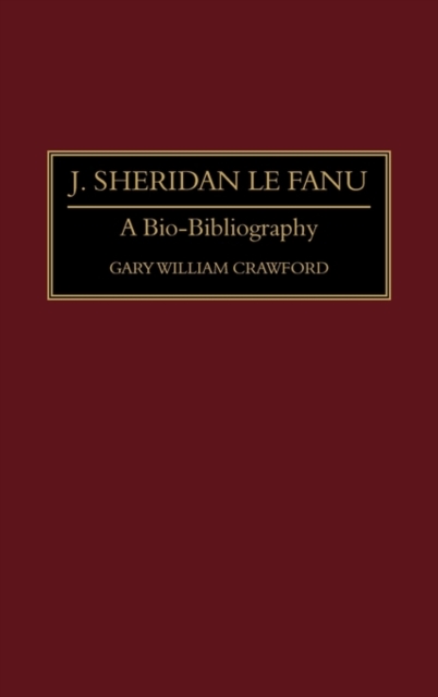 J. Sheridan Le Fanu : A Bio-Bibliography, Hardback Book