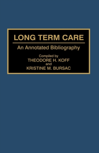 Long Term Care : An Annotated Bibliography, Hardback Book