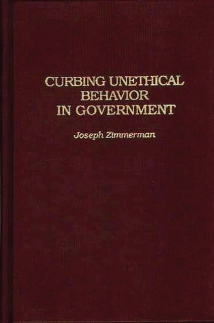 Curbing Unethical Behavior in Government, Hardback Book
