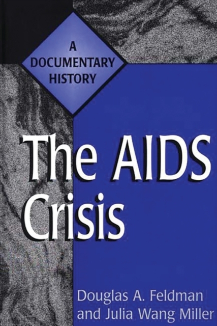 The AIDS Crisis : A Documentary History, Hardback Book