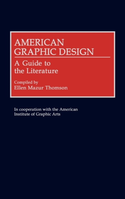 American Graphic Design : A Guide to the Literature, Hardback Book