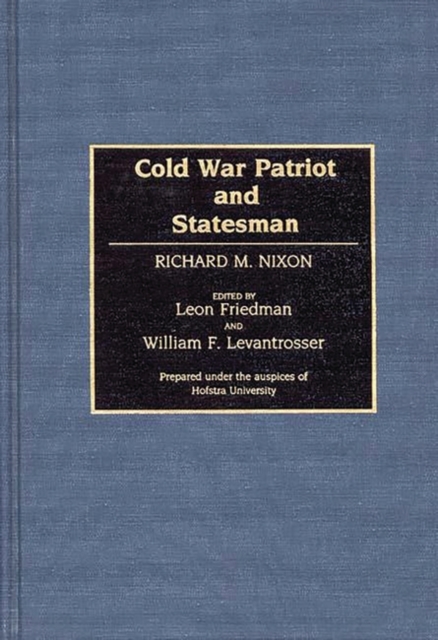 Cold War Patriot and Statesman : Richard M. Nixon, Hardback Book