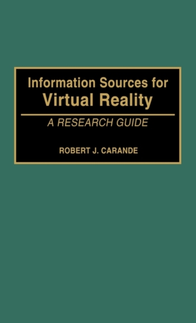 Information Sources for Virtual Reality : A Research Guide, Hardback Book
