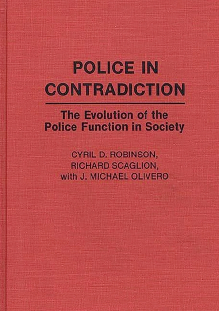 Police in Contradiction : The Evolution of the Police Function in Society, Hardback Book