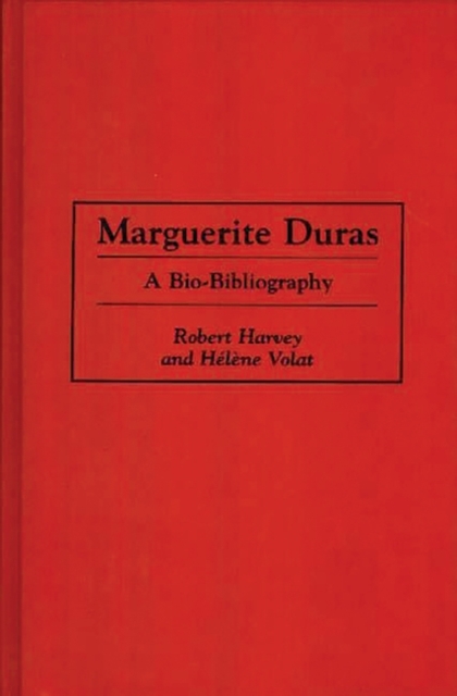 Marguerite Duras : A Bio-Bibliography, Hardback Book
