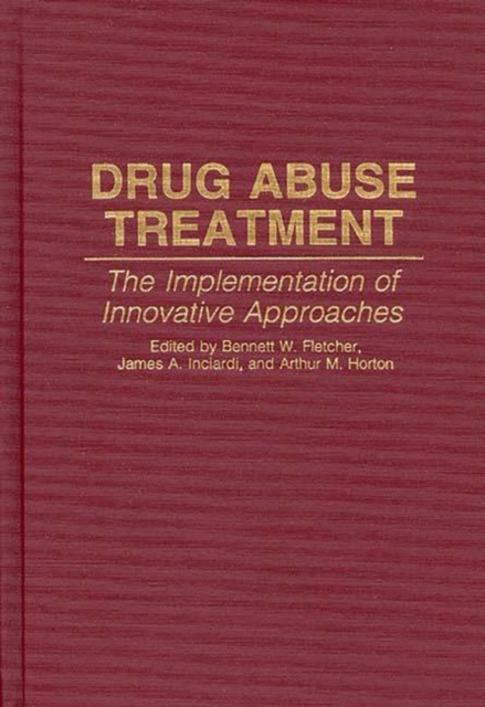 Drug Abuse Treatment : The Implementation of Innovative Approaches, Hardback Book