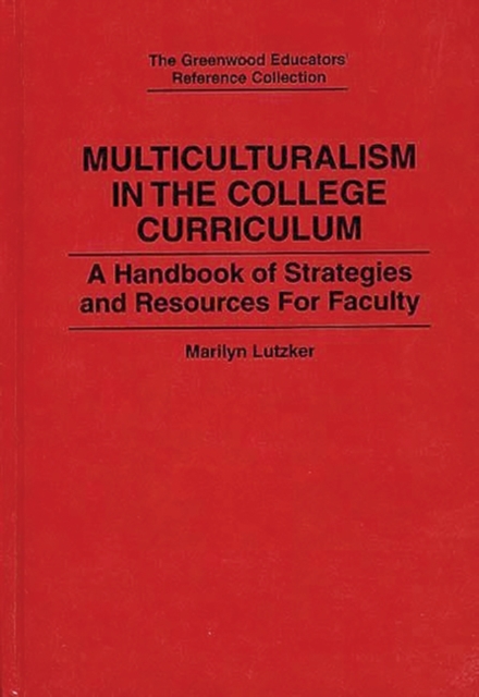 Multiculturalism in the College Curriculum : A Handbook of Strategies and Resources for Faculty, Hardback Book