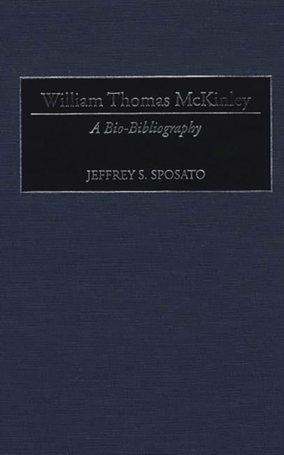 William Thomas McKinley : A Bio-Bibliography, Hardback Book