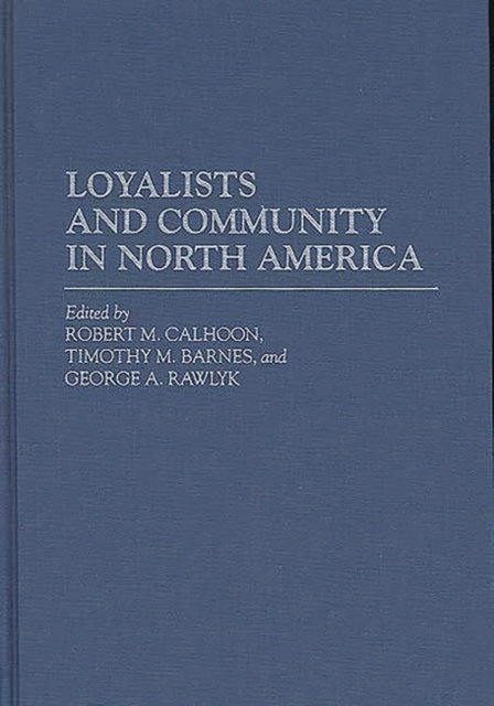 Loyalists and Community in North America, Hardback Book