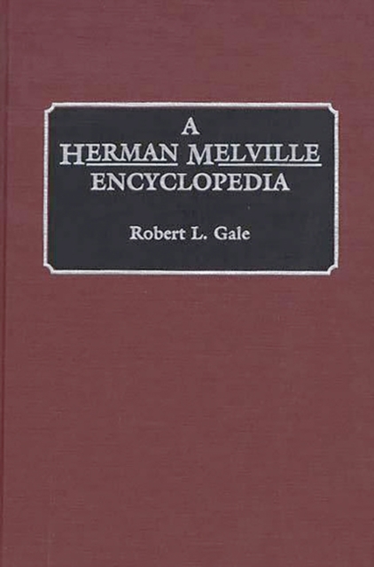 A Herman Melville Encyclopedia, Hardback Book