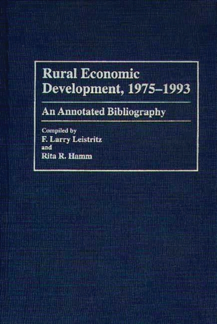 Rural Economic Development, 1975-1993 : An Annotated Bibliography, Hardback Book