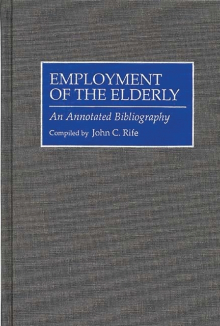 Employment of the Elderly : An Annotated Bibliography, Hardback Book