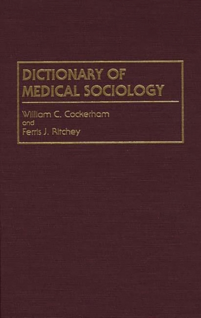 Dictionary of Medical Sociology, Hardback Book
