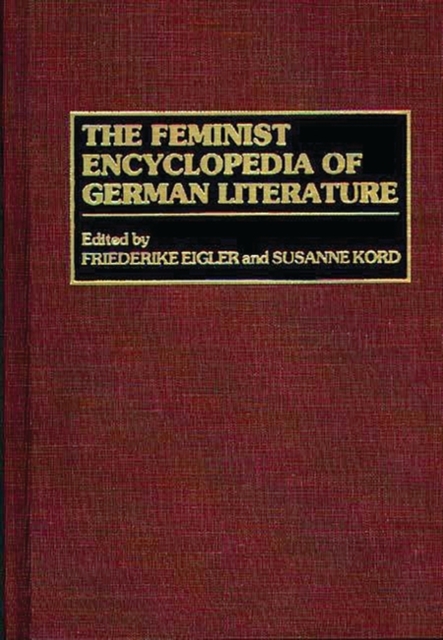 The Feminist Encyclopedia of German Literature, Hardback Book