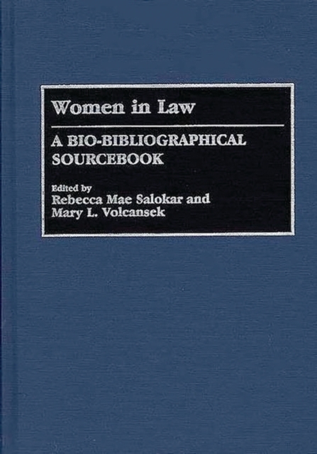 Women in Law : A Bio-Bibliographical Sourcebook, Hardback Book