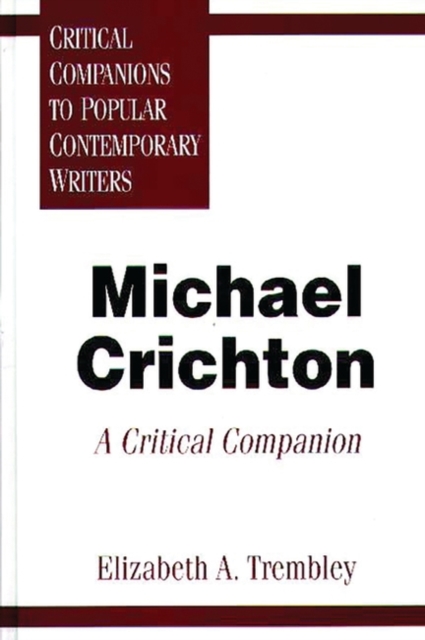 Michael Crichton : A Critical Companion, Hardback Book