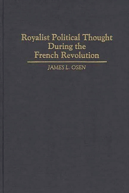 Royalist Political Thought During the French Revolution, Hardback Book