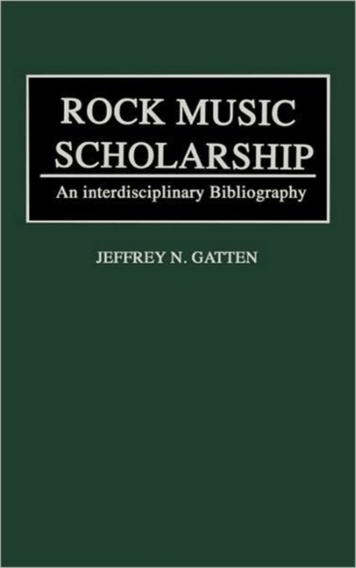 Rock Music Scholarship : An Interdisciplinary Bibliography, Hardback Book