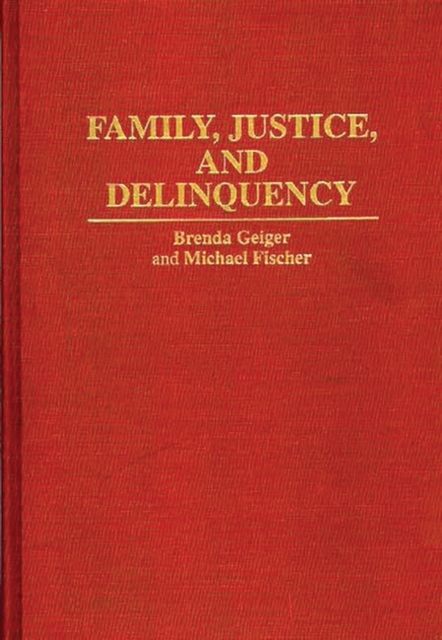 Family, Justice, and Delinquency, Hardback Book