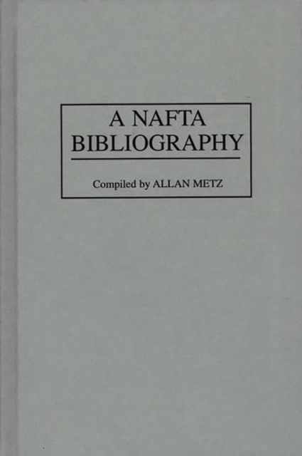 A NAFTA Bibliography, Hardback Book